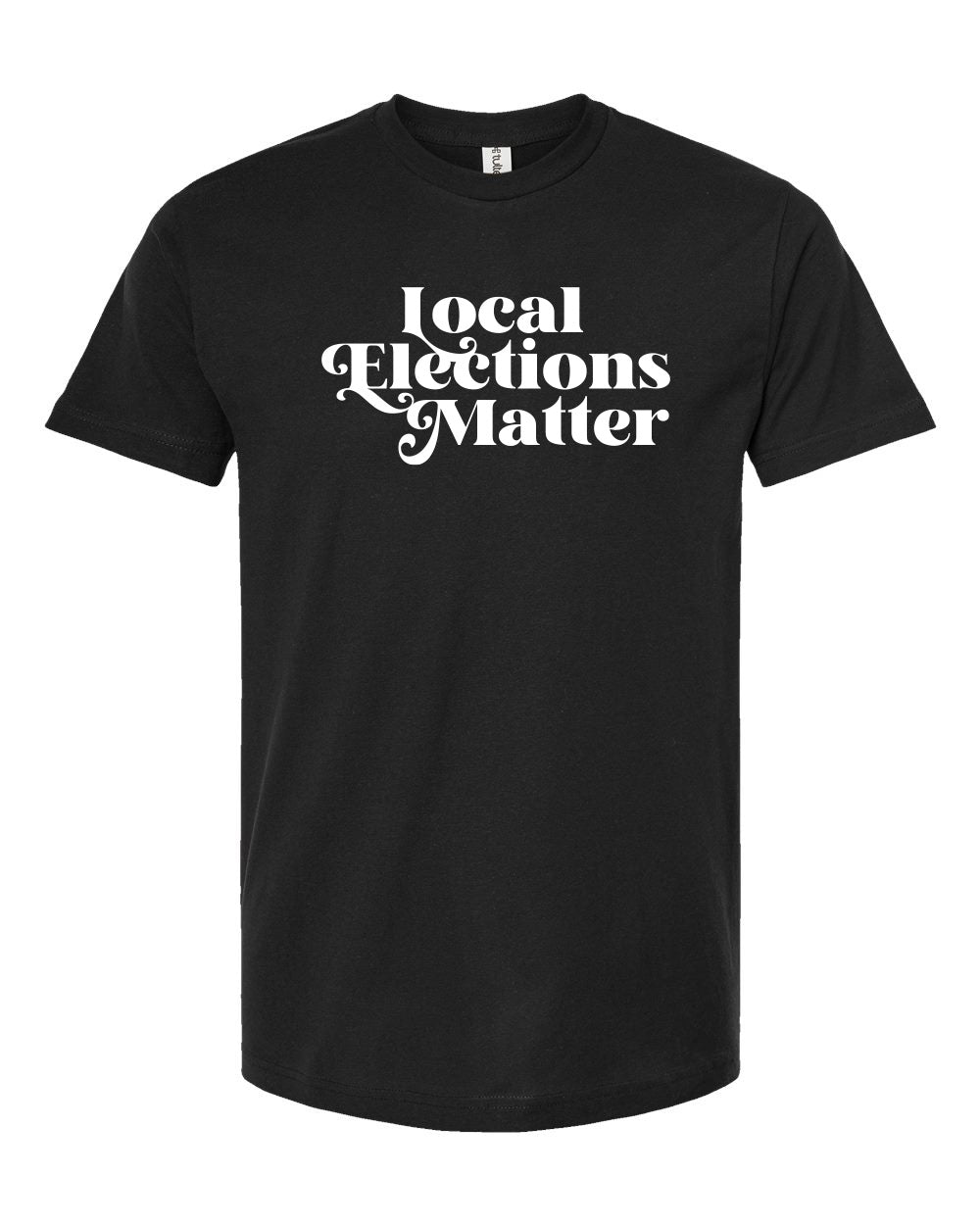 Local Elections Matter T-Shirt